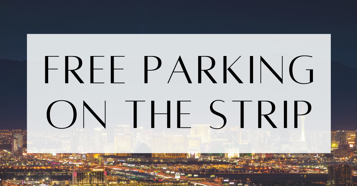 Places With Free Parking On The Las Vegas Strip