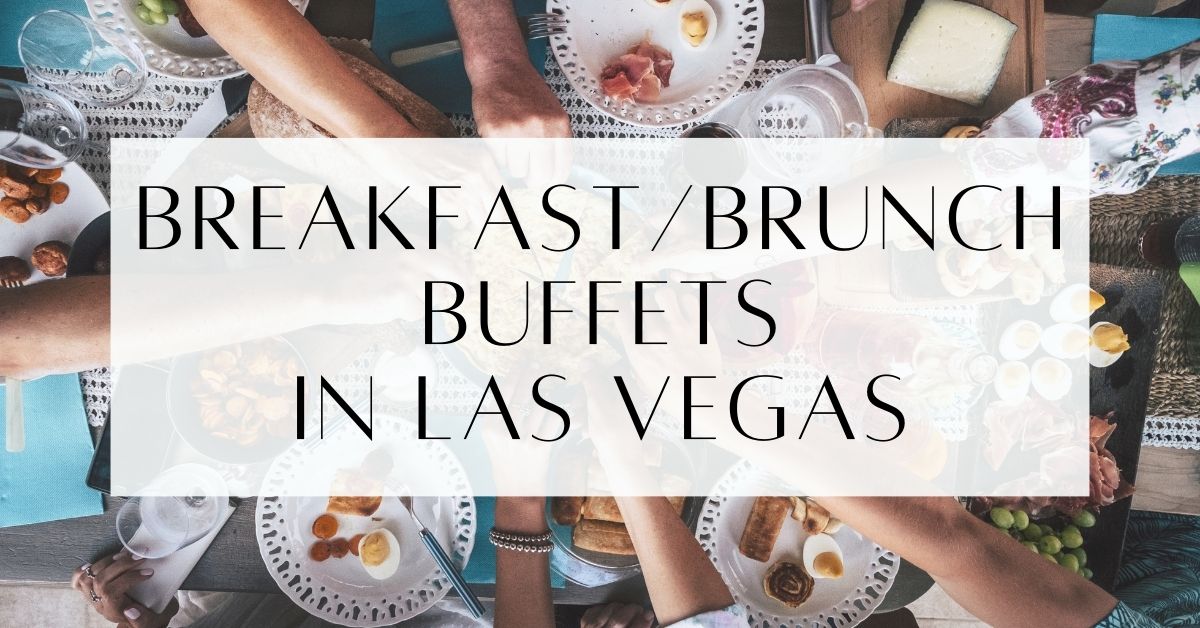Breakfast and Brunch Buffets In Las Vegas
