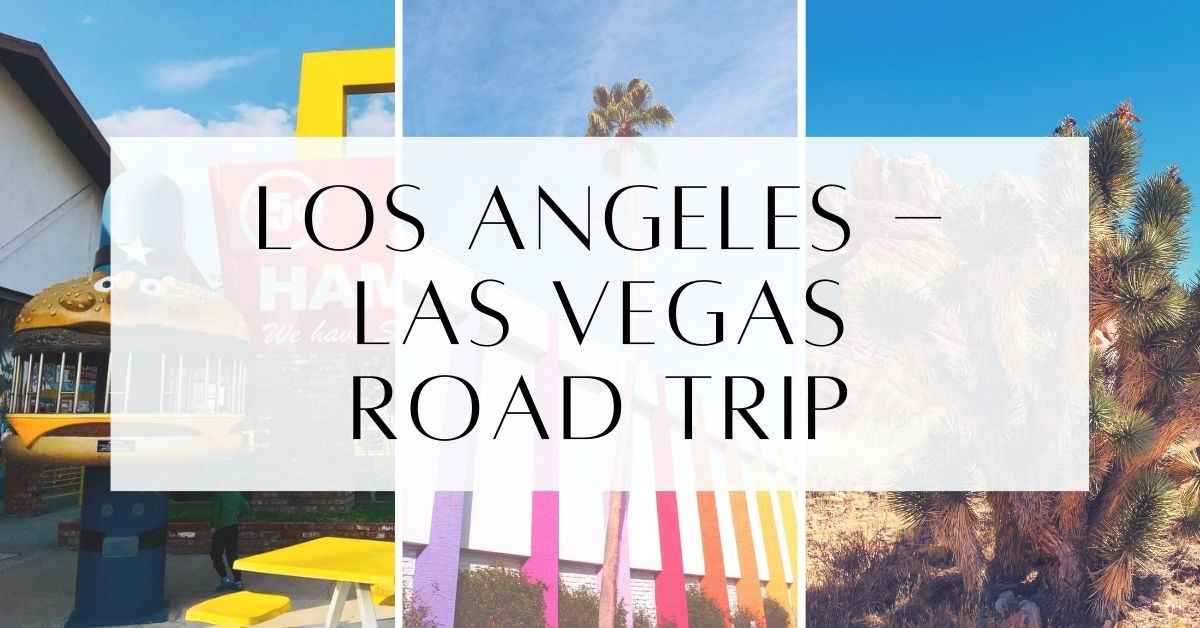 Los Angeles To Las Vegas Road Trip