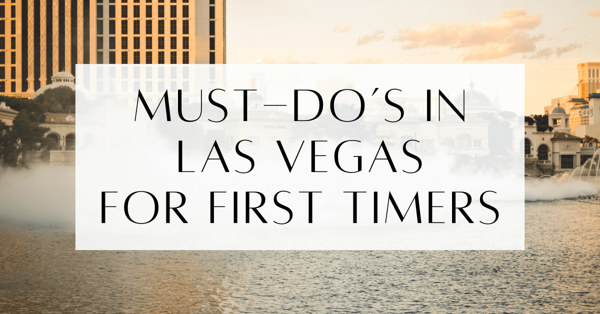 10 Absolute Must Do's In Las Vegas For First Timers