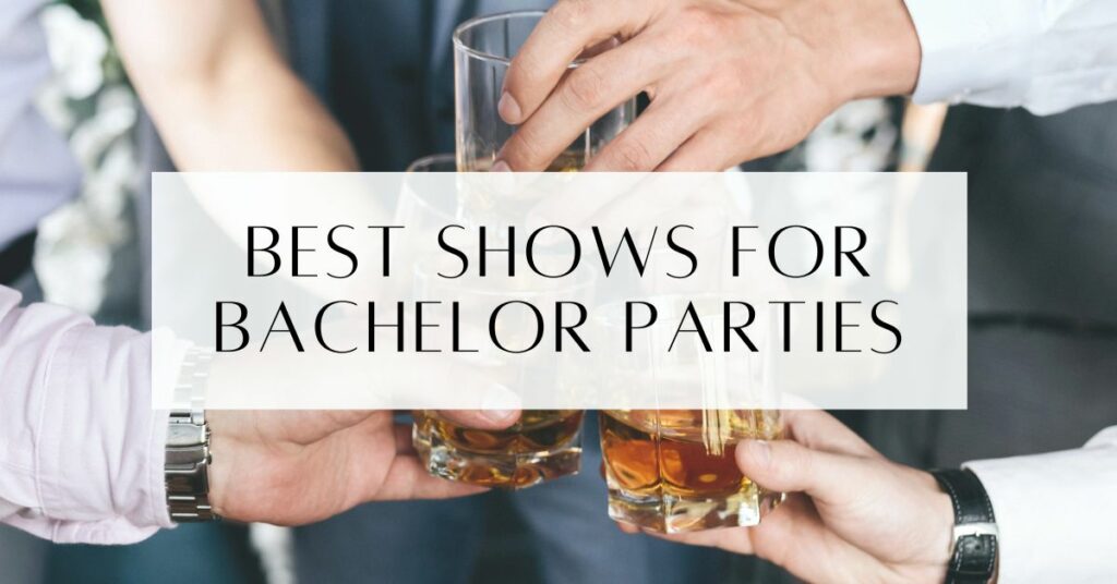 Las Vegas Shows For Bachelor Parties